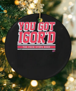 Igor Shesterkin You Got Igor’d The Puck Stops Here T Shirts
