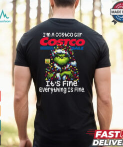 Im A Costco Gilr Costco It's Fine Everything Is Fine Grinch Shirt Recovered