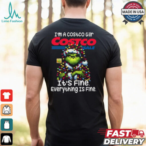 Im A Costco Gilr Costco It’s Fine Everything Is Fine Grinch Shirt Recovered