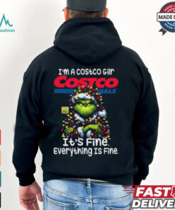 Im A Costco Gilr Costco It's Fine Everything Is Fine Grinch Shirt Recovered