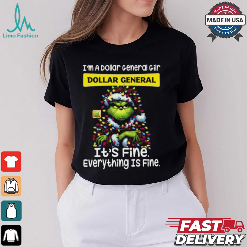 Im A Dollar General Gilr Dollar General It's Fine Everything Is Fine Grinch Shirt Recovered Im A Dollar General Gilr Dollar General It's Fine Everything Is Fine Grinch Shirt Recovered