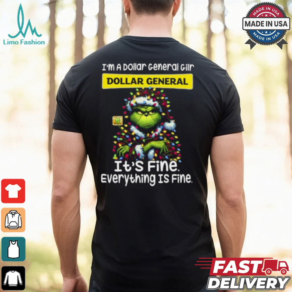 Im A Dollar General Gilr Dollar General It's Fine Everything Is Fine Grinch Shirt Recovered Im A Dollar General Gilr Dollar General It's Fine Everything Is Fine Grinch Shirt Recovered