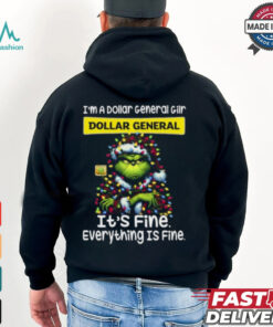 Im A Dollar General Gilr Dollar General It's Fine Everything Is Fine Grinch Shirt Recovered