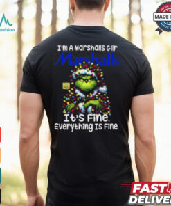 Im A Marshalls Gilr Marshalls It's Fine Everything Is Fine Grinch Shirt Recovered