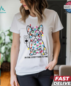 I’m Fine Everything Is Fine Christmas T Shirt