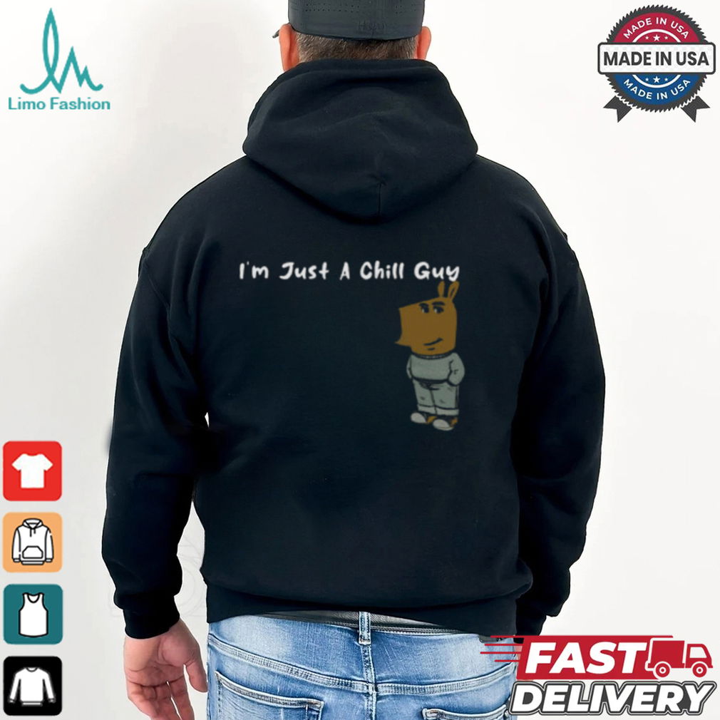 I’m Just A Chill Guy Shirt I’m Just A Chill Guy Shirt