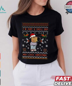 I’m Just a Chill Guy Who Likes Christmas My New Character Shirt