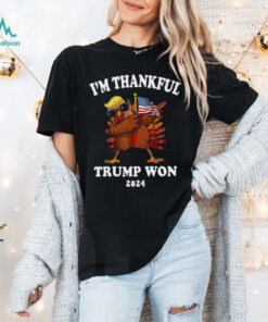Im Thankful Trump Won 2024 Thanksgiving Turkey Shirt