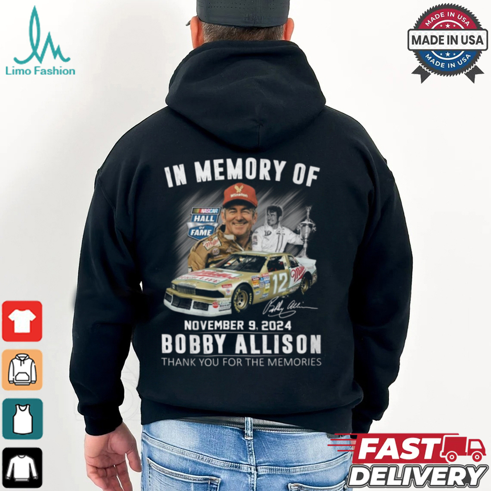 In Memory Of Bobby Allison Thank You For The Memories Shirt In Memory Of Bobby Allison Thank You For The Memories Shirt