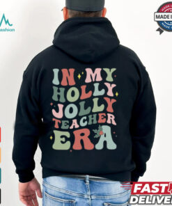 In My Holly Jolly Teacher Era Christmas T Shirt