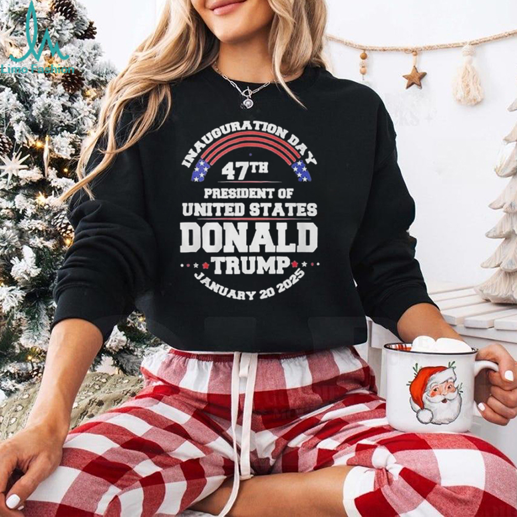 Inauguration Day 47th President Of United States Donald Trump January 20 2025 Shirt Inauguration Day 47th President Of United States Donald Trump January 20 2025 Shirt