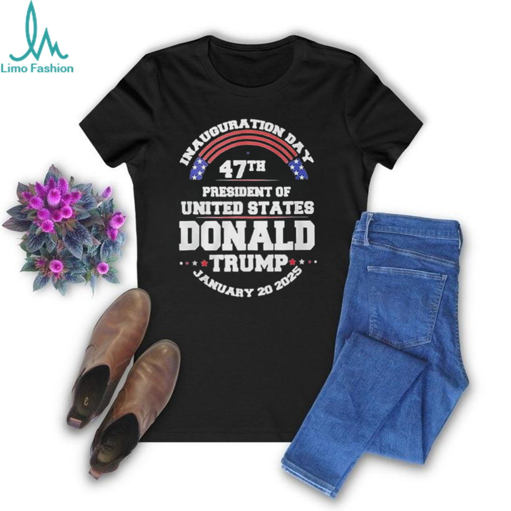 Inauguration Day 47th President Of United States Donald Trump January 20 2025 Shirt Inauguration Day 47th President Of United States Donald Trump January 20 2025 Shirt