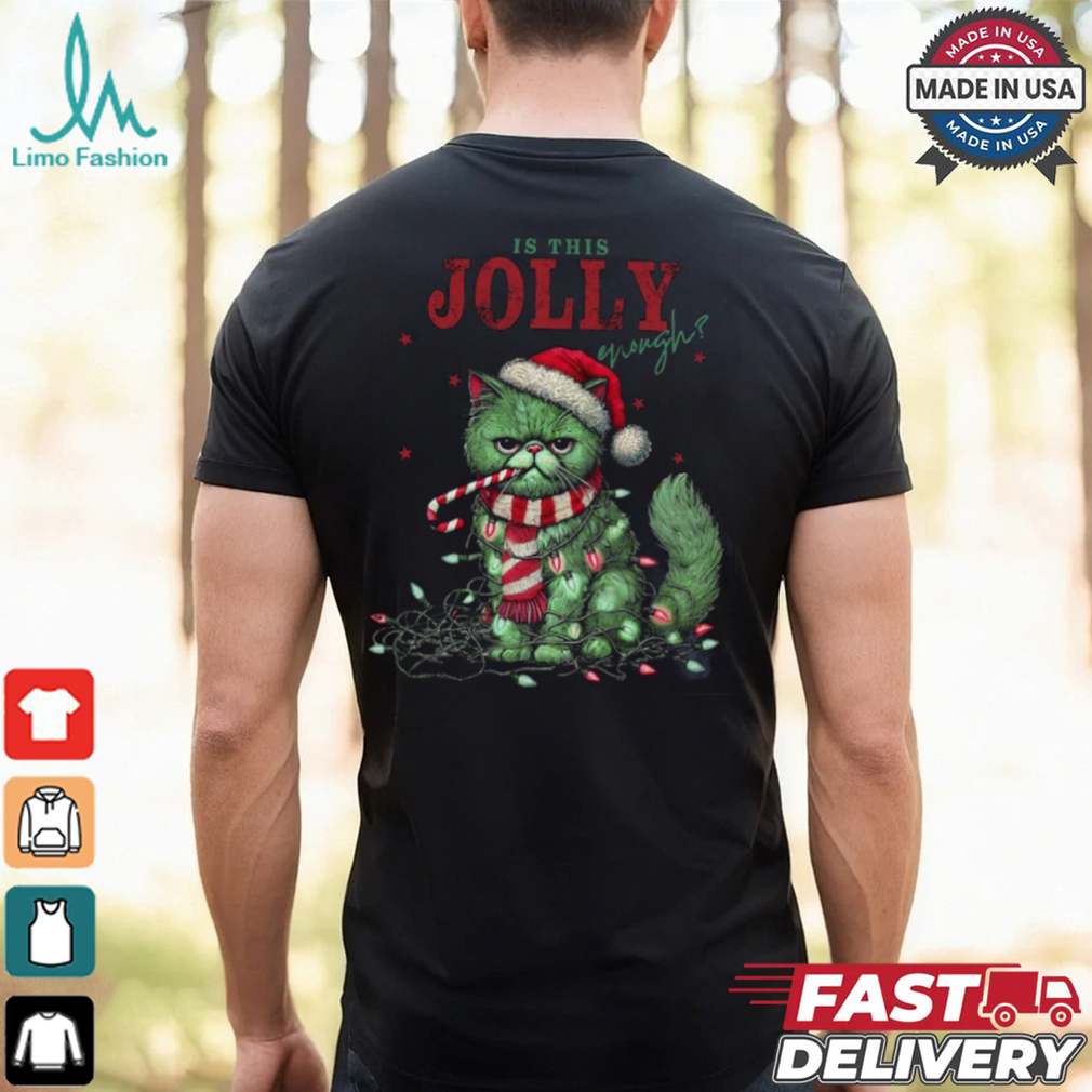 Is This Jolly Enough Cat Lover Christmas Shirt Is This Jolly Enough Cat Lover Christmas Shirt