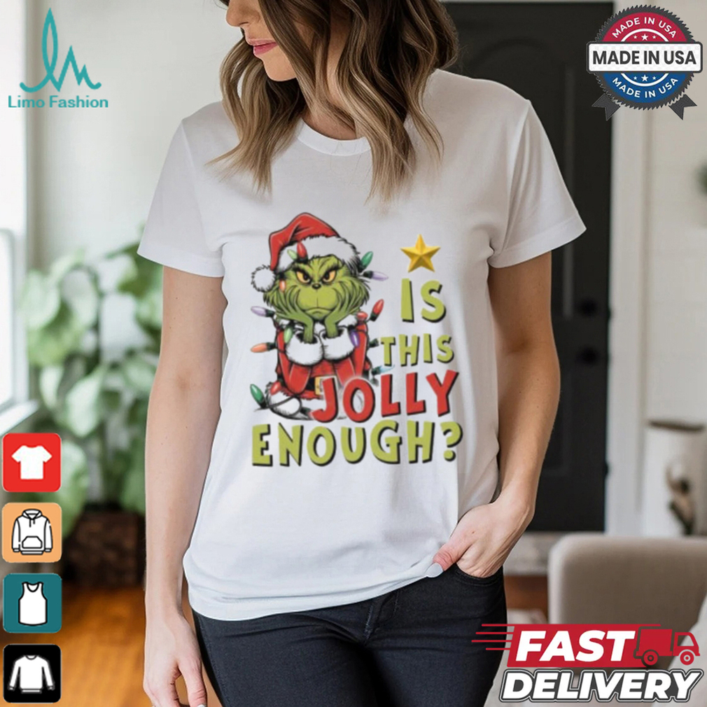Is This Jolly Enough Christmas Shirt Is This Jolly Enough Christmas Shirt