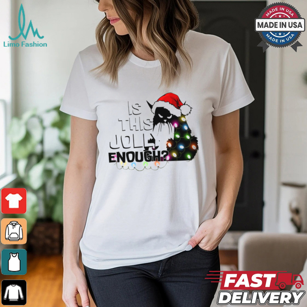 Is This Jolly Enough Shirt Is This Jolly Enough Shirt