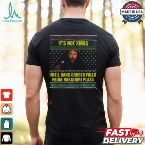 It’s Not Xmas Until Hans Gruber Falls From Nakatomi Plaza Shirt