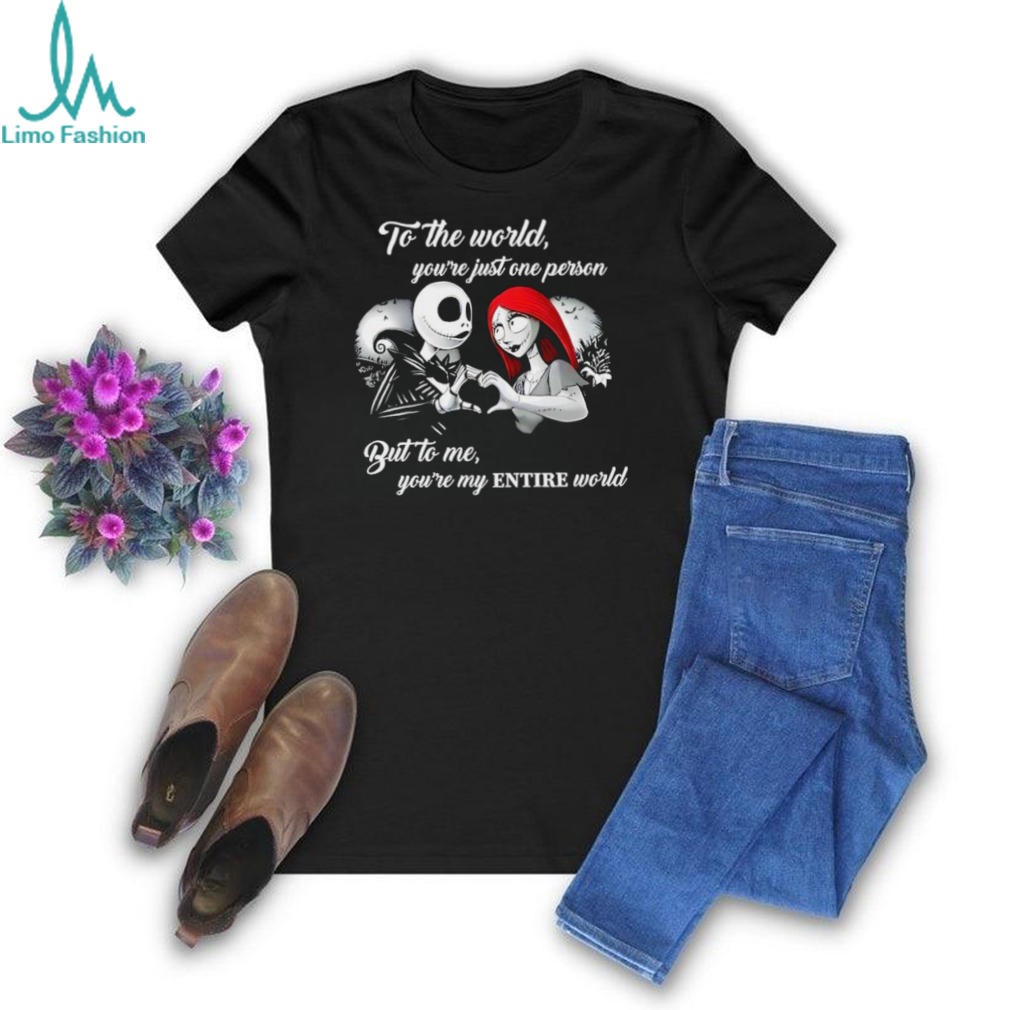 Jack Skellington and Sally to the world you’re just one person but to me you’re my entire world shirt Jack Skellington and Sally to the world you’re just one person but to me you’re my entire world shirt