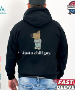 Just A Chill Guy Shirt