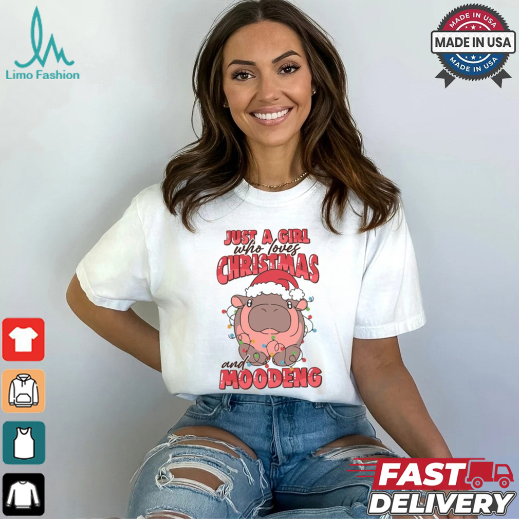 Just A Girl Who Loves Christmas and Moodeng Shirt Just A Girl Who Loves Christmas and Moodeng Shirt