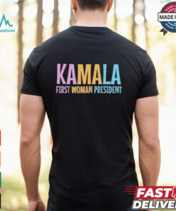Kamala First Woman President T Shirts