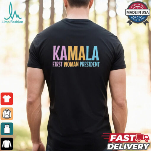 Kamala First Woman President T Shirts