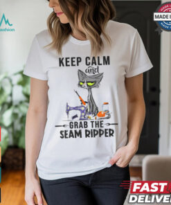 Keep Calm And Grab He Seam Ripper Crazy Cat Sewing Quilting Sewing And Quilting T Shirt