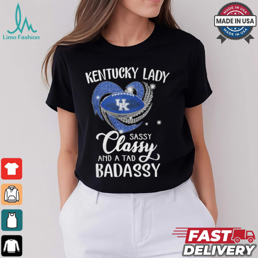 Kentucky Laydy Sassy Classy And A Tad Badassy Shirt Kentucky Laydy Sassy Classy And A Tad Badassy Shirt