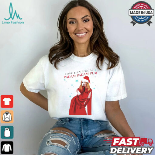 Kylie Padam Christmas Come They Told Me Padam Padam Pum shirt