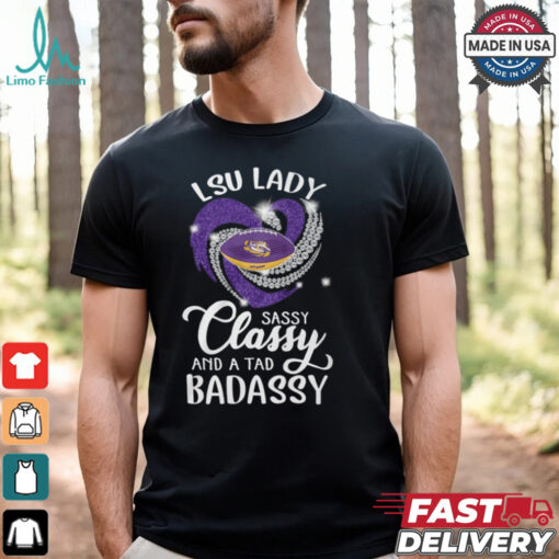 LSU Laydy Sassy Classy And A Tad Badassy Shirt