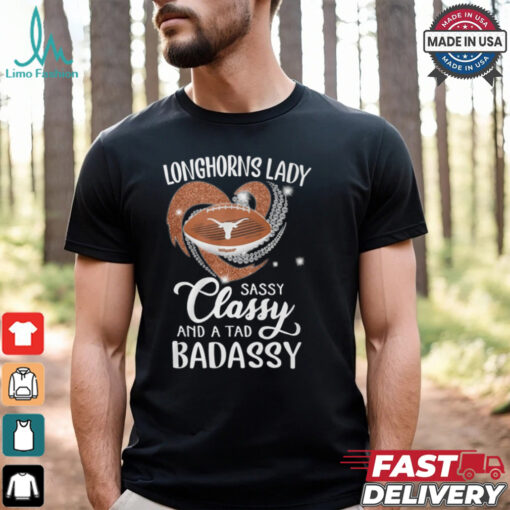 Longhorns Laydy Sassy Classy And A Tad Badassy Shirt