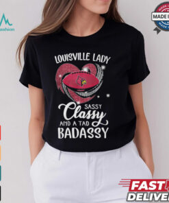 Louisville Laydy Sassy Classy And A Tad Badassy Shirt