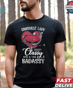 Louisville Laydy Sassy Classy And A Tad Badassy Shirt