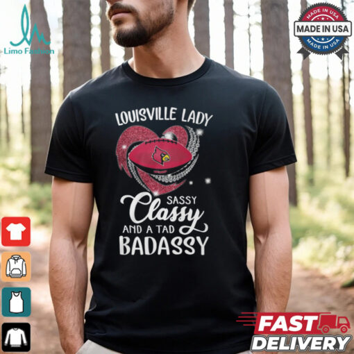 Louisville Laydy Sassy Classy And A Tad Badassy Shirt