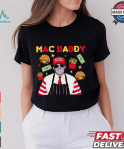 Mac Daddy Funny Donald Trump T Shirt