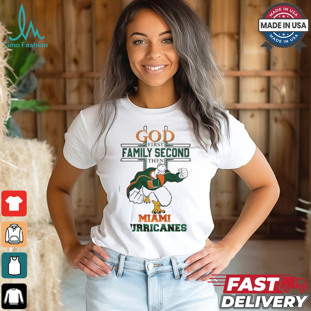 Miami Huricanes God First Family Second Then Shirt Miami Huricanes God First Family Second Then Shirt