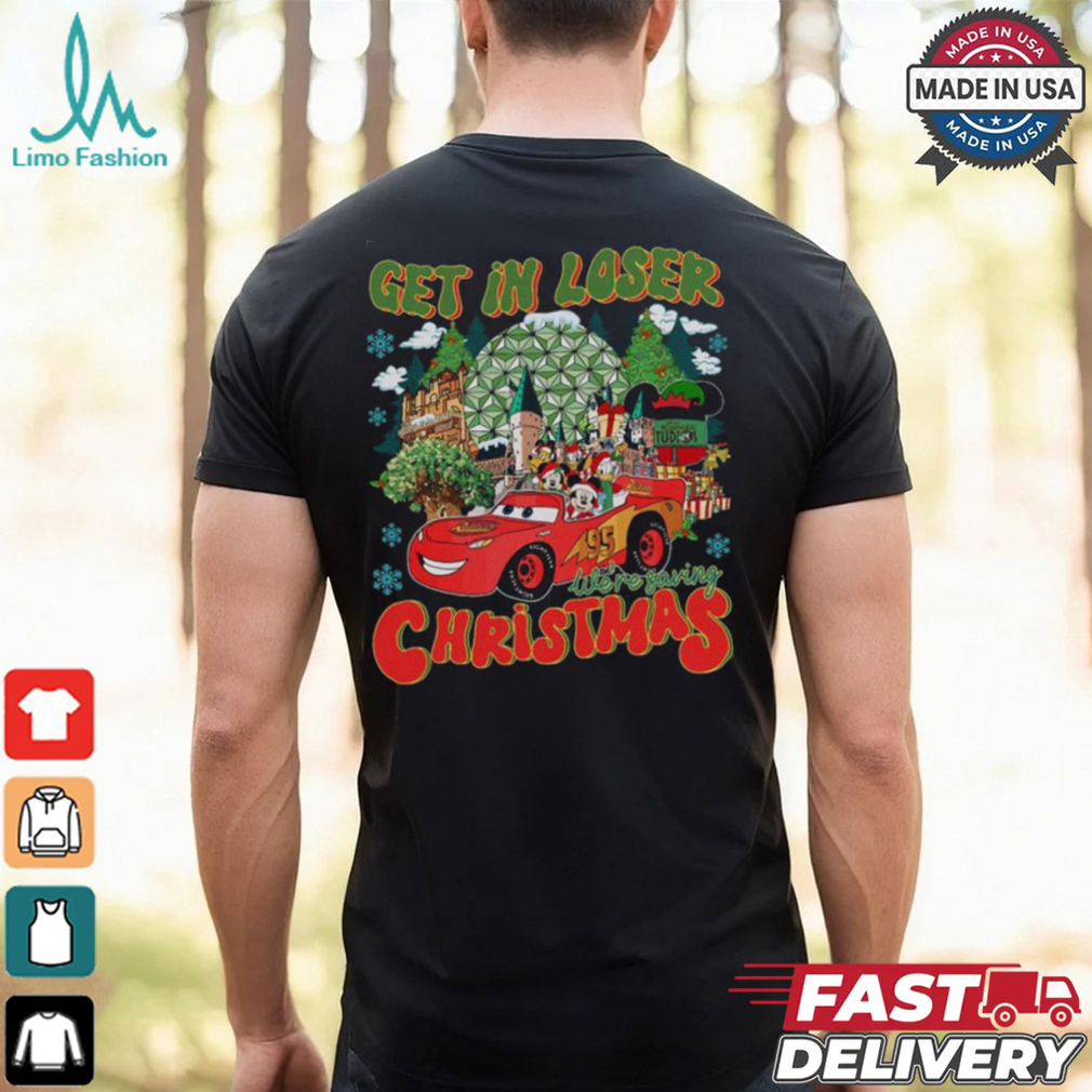 Mickey And Friends Get In Loser We're Saving Christmas Shirt Mickey And Friends Get In Loser We're Saving Christmas Shirt