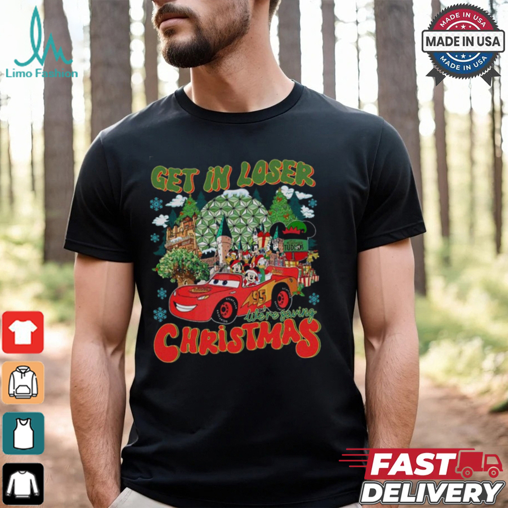 Mickey And Friends Get In Loser We're Saving Christmas Shirt Mickey And Friends Get In Loser We're Saving Christmas Shirt