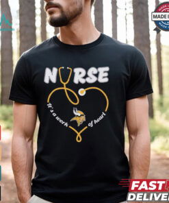 Minnesota Vikings nurse it’s a work of heart shirt