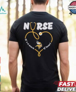 Minnesota Vikings nurse it’s a work of heart shirt