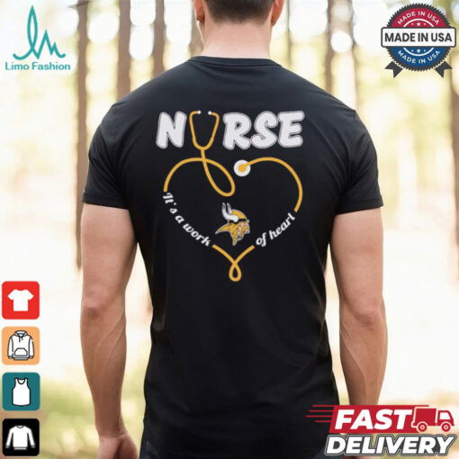 Minnesota Vikings nurse it’s a work of heart shirt