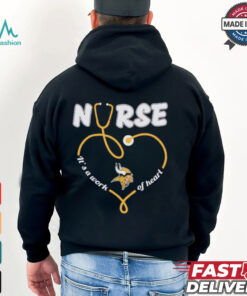 Minnesota Vikings nurse it’s a work of heart shirt