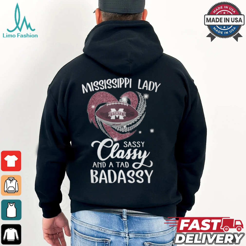Mississippi Laydy Sassy Classy And A Tad Badassy Shirt Mississippi Laydy Sassy Classy And A Tad Badassy Shirt