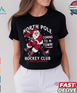 North Pole Coming To Town Hockey Club Shirt