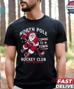 North Pole Coming To Town Hockey Club Shirt