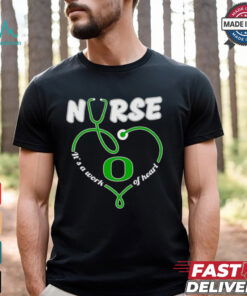 Nurse it’s a work of heart Oregon Ducks shirt