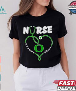 Nurse it’s a work of heart Oregon Ducks shirt