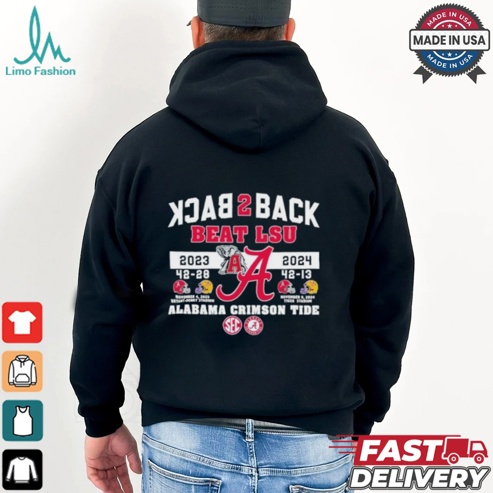 Official Alabama Crimson Tide Back 2 Back Beat LSU Tigers 2023 2024 Shirt Official Alabama Crimson Tide Back 2 Back Beat LSU Tigers 2023 2024 Shirt
