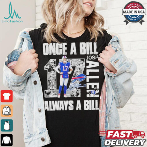 Official Buffalo Bills Josh Allen Once A Bill Always A Bill Shirt