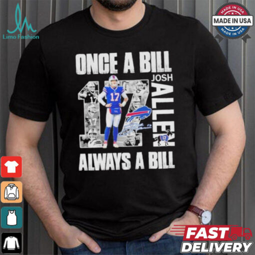 Official Buffalo Bills Josh Allen Once A Bill Always A Bill Shirt