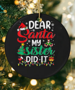 Official Dear santa my sister did it xmas Christmas 2024 T shirt